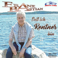 frank-bastian---seit-ich-rentner-bin