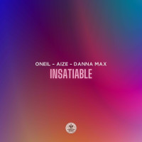oneil-&-aize-&-danna-max---insatiable