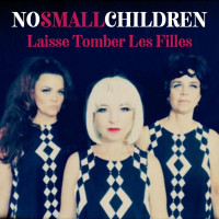 no-small-children---laisse-tomber-les-filles