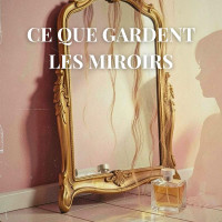 souvenirs-chanson-vintage---ce-que-gardent-les-miroirs