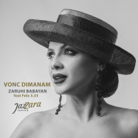 zaruhi-babayan,-felo-3.33---vonc-dimanam-(jazzara-version)