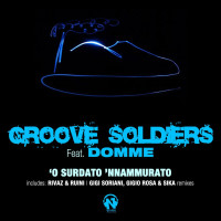 groove-soldiers,-domme---o-surdato-nnammurato-(gigi-soriani,-gigio-rosa-&-sika-radio-edit)