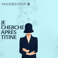 van-edelsteyn---je-cherche-apres-titine