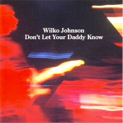 00---wilko-johnson---dont-let-your-daddy-know