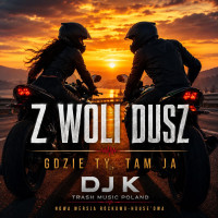 dj-k-trash-music-poland---z-woli-dusz-(gdzie-ty-tam-ja)-(rock-house-)