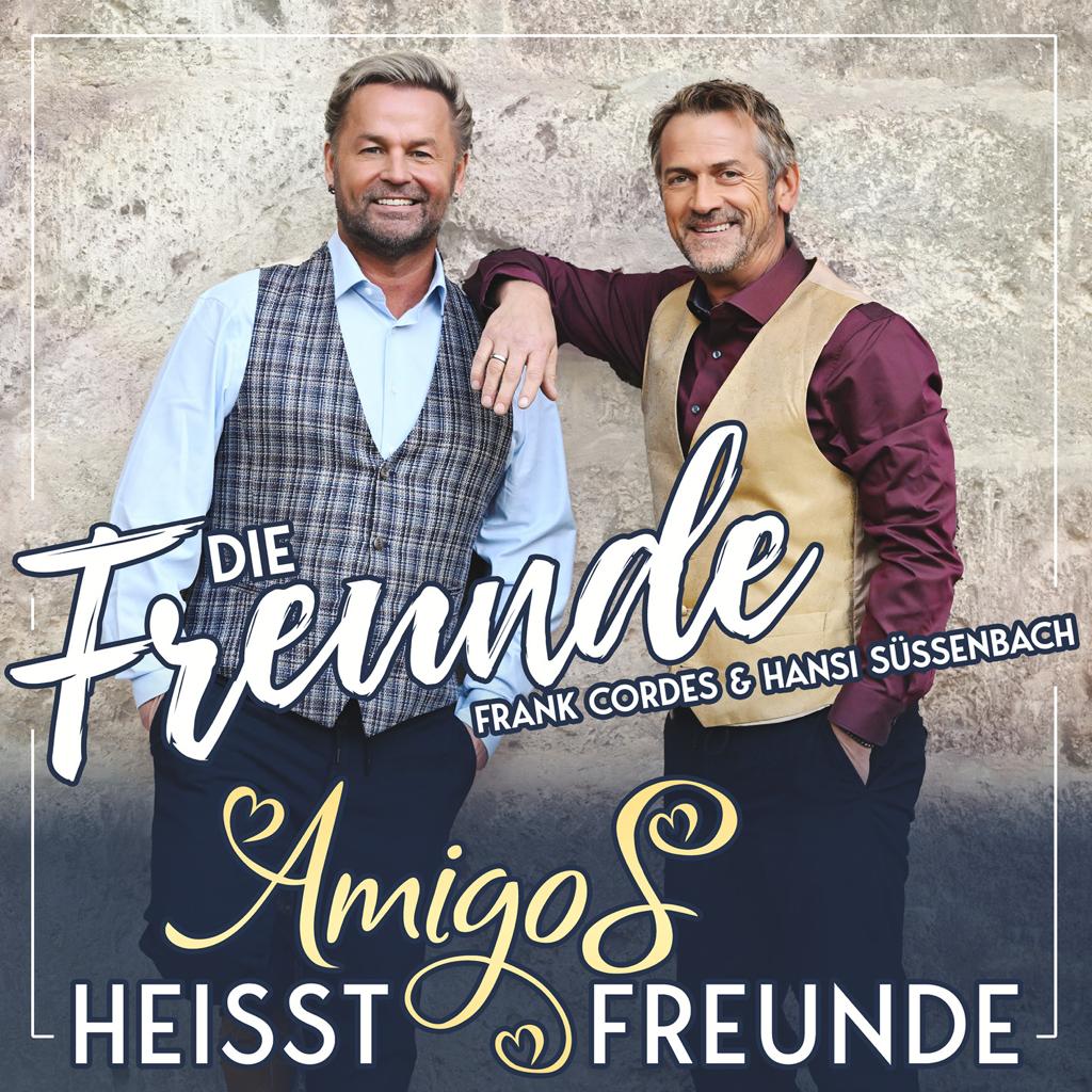 Die Freunde - Frank Cordes & Hansi Süssenbach - Amigos heißt Freunde (2023) 