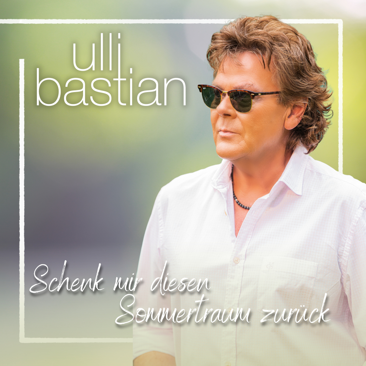 Ulli Bastian - Schenk mir diesen Sommertraum zurück (2023) 