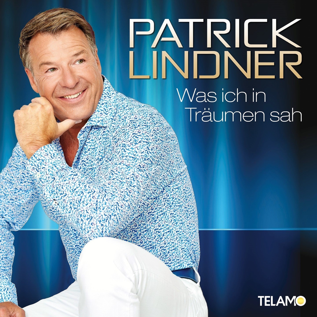 Patrick Lindner - Was ich in Träumen sah 