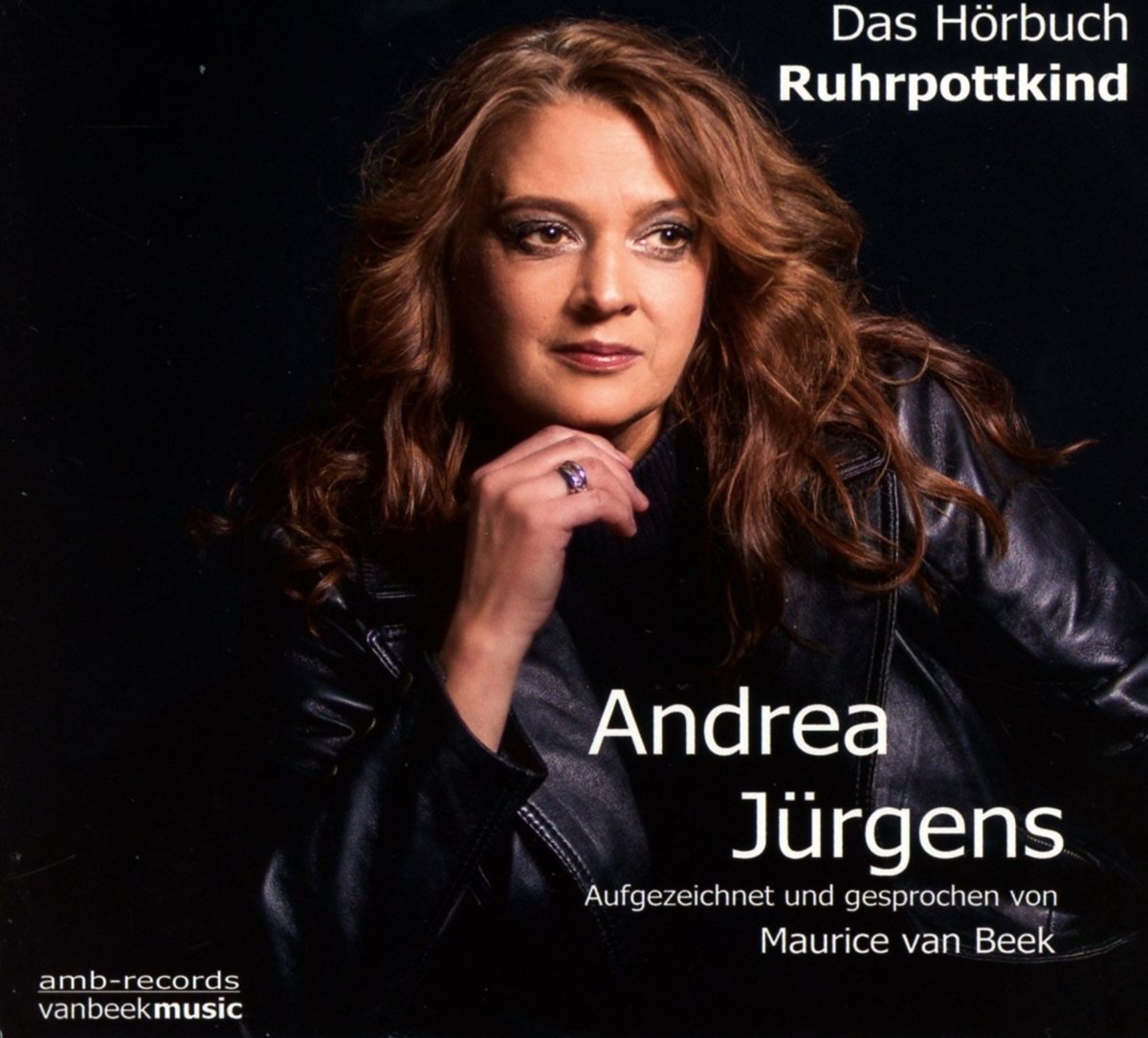 Andrea Jürgens Ruhrpottkind - Ein Hörbuch über die letzten Jahre (2010-2017)