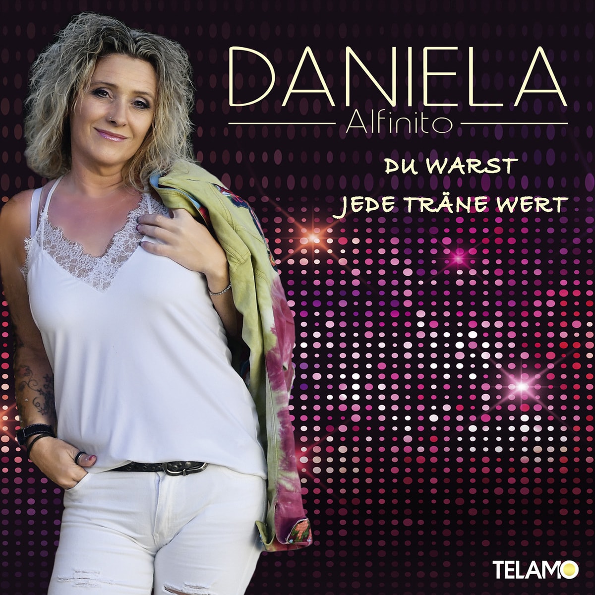 Daniela Alfinito - Du warst jede Träne wert 