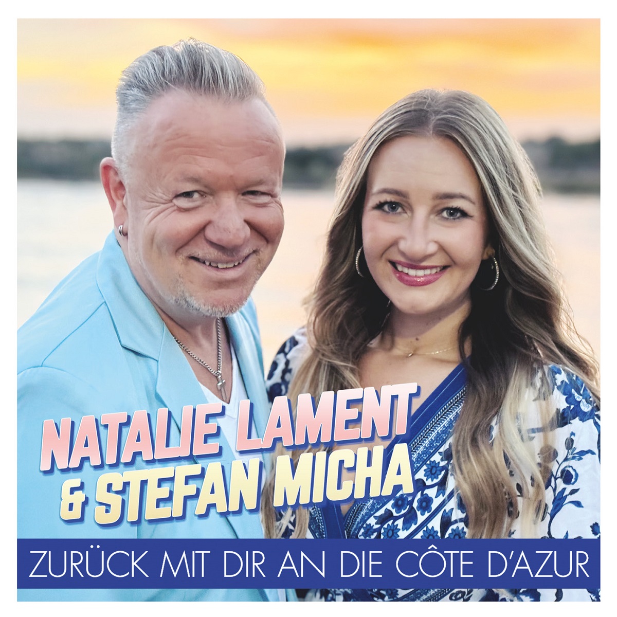Stefan Micha & Natalie Lament - Zurück mit Dir an die Côte d'Azur 