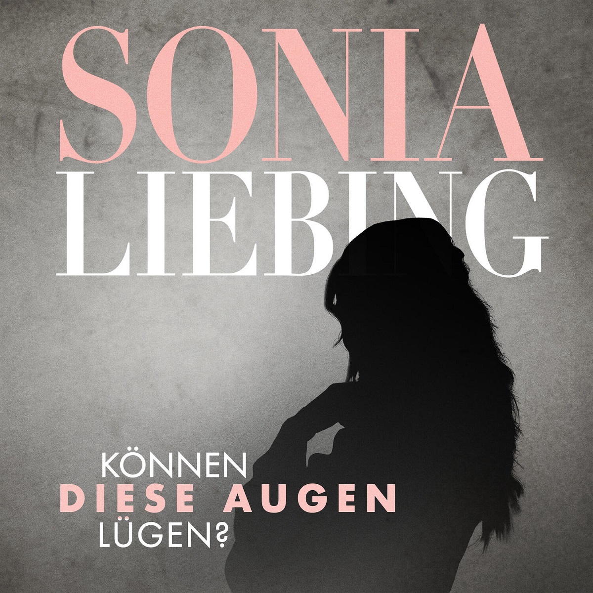 Sonia Liebing - Können diese Augen lügen 